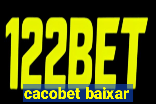 cacobet baixar